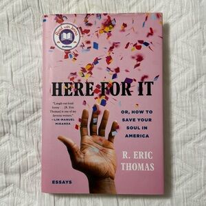 Here for it by R. Eric Thomas
